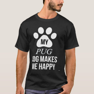 Mein Mops macht mich glücklich - Geschenk für Mops T-Shirt