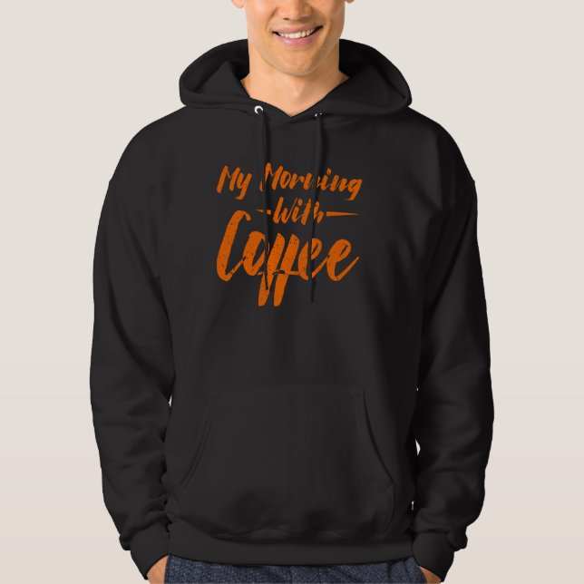 Mein Morgen mit Kaffee Hoodie (Vorderseite)