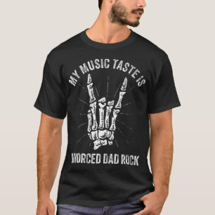 Mein Musikgeschmack Ist Geschiedener Dad Rock Heav T-Shirt