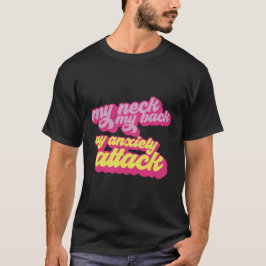 Mein Nacken mein Rücken mein Angstzustand T-Shirt