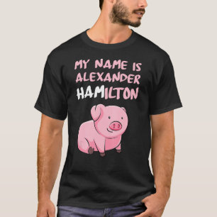 Mein Name ist Alexander Hamilton Pig Funny Pig Lov T-Shirt