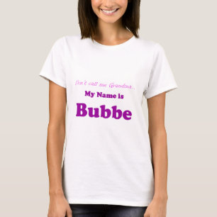 MEIN NAME IST BUBBE nicht Großmutter-Geschenk fü T-Shirt