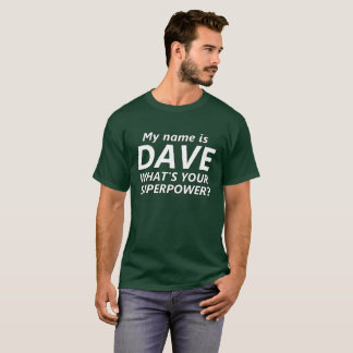 Mein Name ist Dave!  Supermacht-T - Shirt