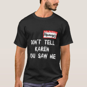 Mein Name ist Manager Ich bin mit Karen Paare Kost T-Shirt