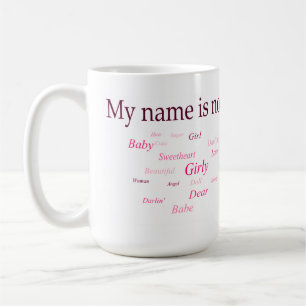 Mein Name ist nicht (Tasse) Kaffeetasse