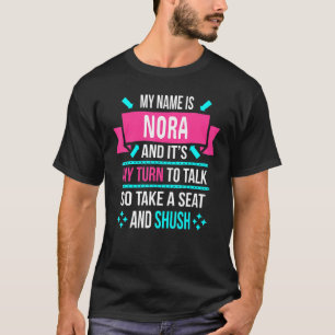 Mein Name ist Nora, und ich bin an der Reihe, so g T-Shirt