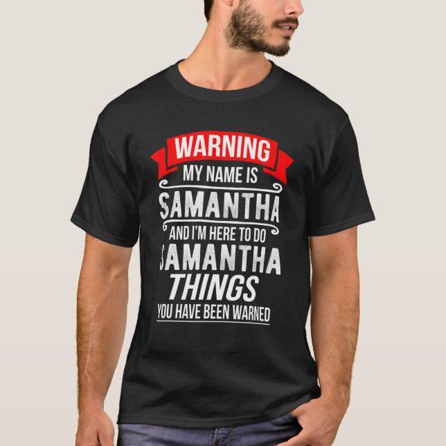 Mein Name ist Samantha und ich bin hier um Samanth T-Shirt (Vorderseite)