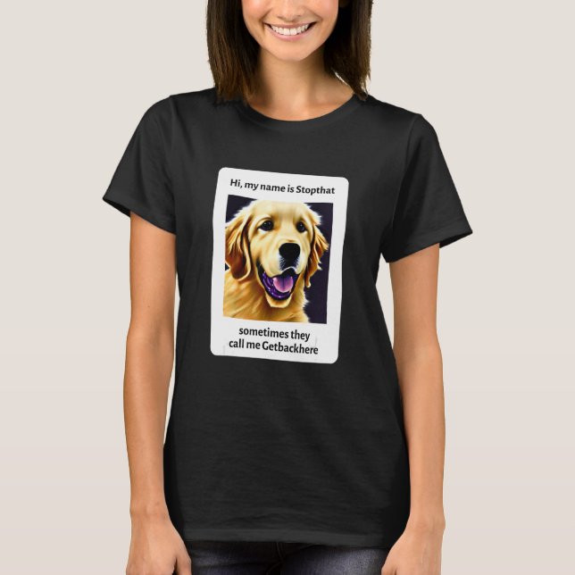 Mein Name ist Stopp, der lustige Hyper Golden Retr T-Shirt (Vorderseite)