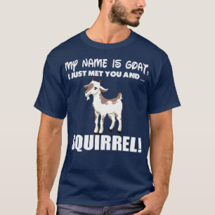 Mein Name ist Ziegeneichhörnchen Funny Geschenk T-Shirt