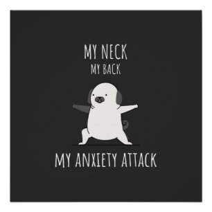 Mein Neck, mein Rücken, mein Angstangriff Poster