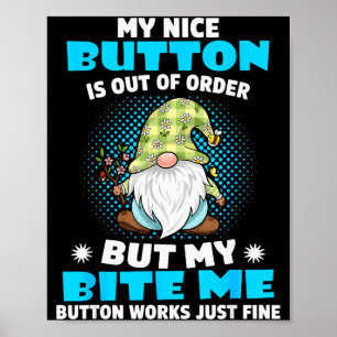 Mein netter Knopf ist außer Betrieb, aber mein Bei Poster