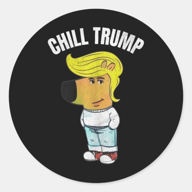 Mein neuer Charakter ist eine Chill Trump Meme Fun Runder Aufkleber (Vorderseite)