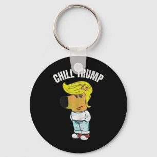 Mein neuer Charakter ist eine Chill Trump Meme Fun Schlüsselanhänger