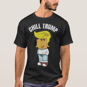 Mein neuer Charakter ist eine Chill Trump Meme Fun T-Shirt