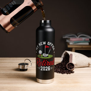Mein neues Büro Ruhestand 2026 Golf Ruhestand Trinkflasche