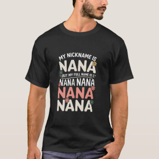 Mein Nickname ist Nana, aber mein voller Name Oma T-Shirt