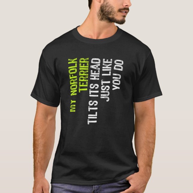 Mein Norfolk-Terrier neigt seinen Kopf, genau wie  T-Shirt (Vorderseite)
