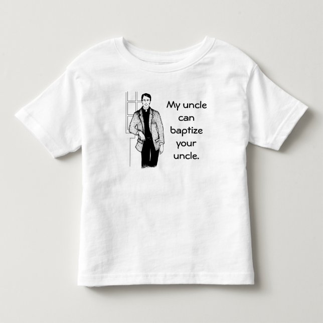 Mein Onkel Can Baptize Your Onkel Kleinkind T-shirt (Vorderseite)