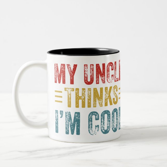 Mein Onkel denkt, ich bin Coole Tasse in der Famil (Links)