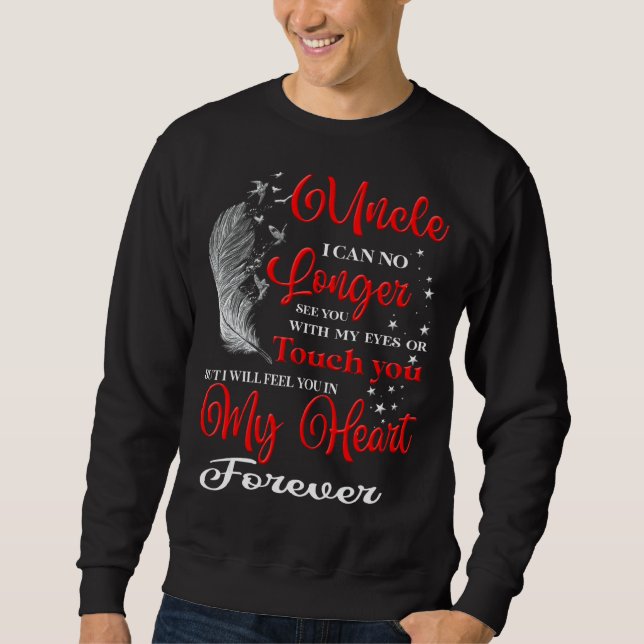 Mein Onkel, ich werde dich in meinem Herzen fühlen Sweatshirt (Vorderseite)