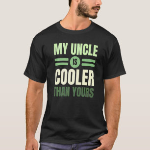 Mein Onkel ist Cooler als dein bester Onkel je bis T-Shirt