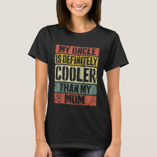 Mein Onkel ist definitiv Cooler als mein Mama Retr T-Shirt