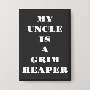 Mein Onkel ist ein grimmiger Sensenmann Button