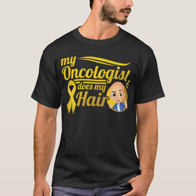 Mein Onkologe macht meine Haare Kinderkrebs Awaren T-Shirt (Vorderseite)