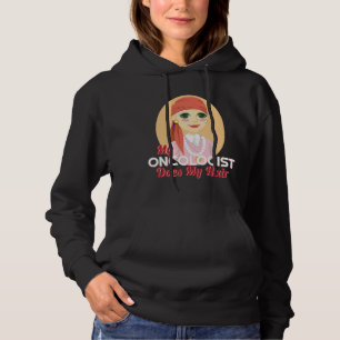 Mein Onkologe macht meine Haarkrankheit Hoodie