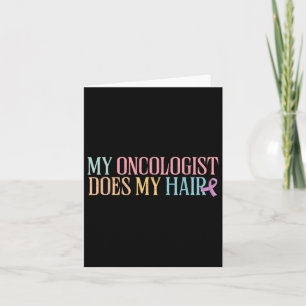 Mein Onkologe tut mein Haar _ Chemotherapie _ Karte