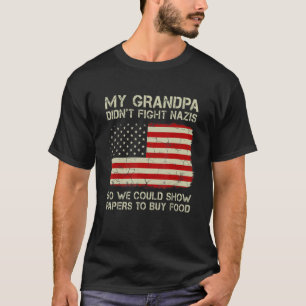 Mein Opa hat nicht gegen Nazis gekämpft, also konn T-Shirt
