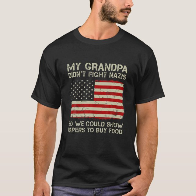 Mein Opa hat nicht gegen Nazis gekämpft, also konn T-Shirt (Vorderseite)