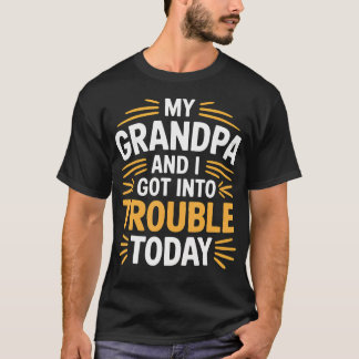 Mein Opa und ich haben heute Ärger bekommen Enkelk T-Shirt