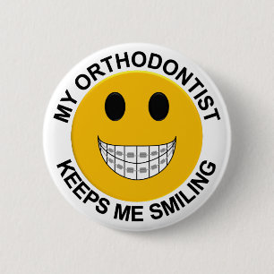 Mein Orthodontist Behalte mich lächelnd Button / B