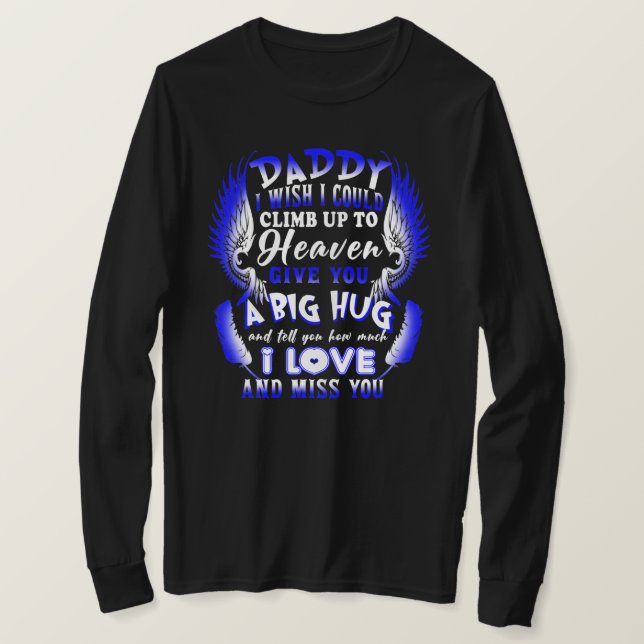 Mein Papa sagt dir, wie sehr ich Liebe vermisse, d T-Shirt (Design vorne)