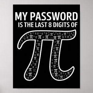 Mein Passwort Sind Die Letzten 8 Ziffern Von Pi Lu Poster