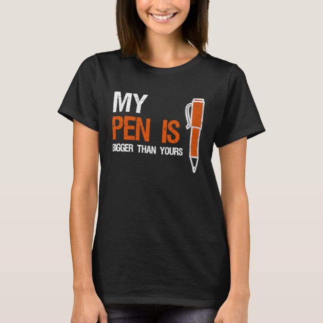 Mein Pen ist größer als dein T Funny Blogger T-Shirt (Vorderseite)