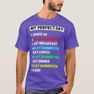 Mein perfekter Tag Funny Badminton Player Geschenk T-Shirt