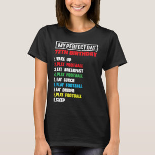 Mein perfekter Tag Fußball spielen 72. Geburtstags T-Shirt