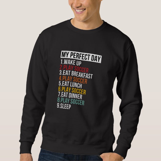 Mein perfekter Tag Fußball spielen Sweatshirt (Vorderseite)