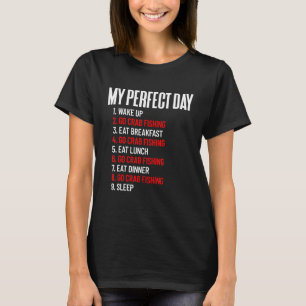 Mein perfekter Tag Krabbenfischen den ganzen Tag K T-Shirt