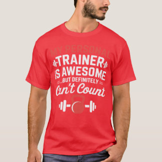 Mein Personalrainer ist großartig, kann aber nicht T-Shirt