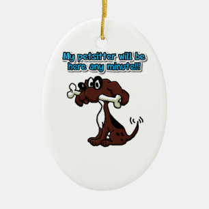 Mein Petsitter ist hier jede mögliche Minute! Keramik Ornament