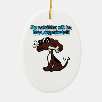 Mein Petsitter ist hier jede mögliche Minute! Keramik Ornament