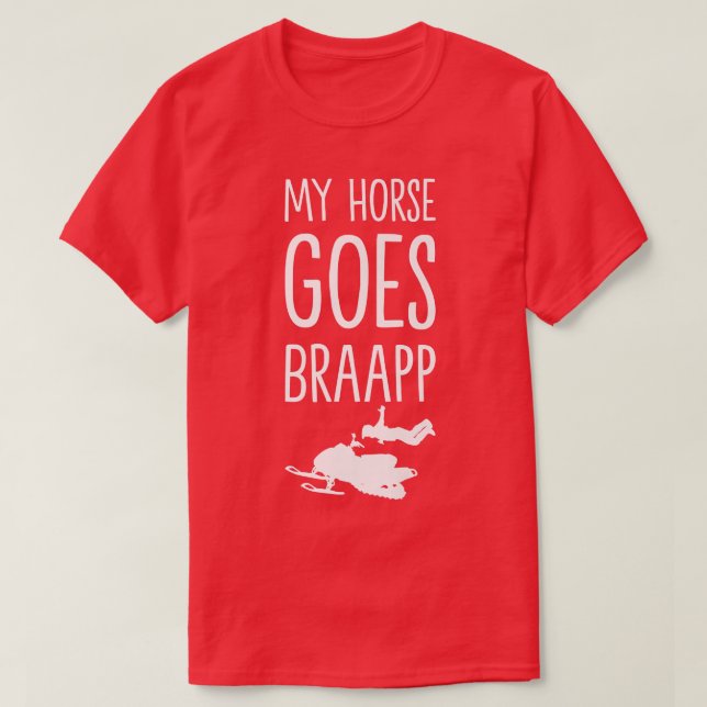 mein Pferd geht mit Braaapp Schneemobil für Schnee T-Shirt (Design vorne)