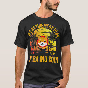 Mein Plan für den Ruhestand Shiba Inu Coin Cryptow T-Shirt