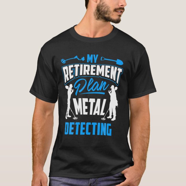 Mein Plan für die Metalldetektion T - Detektor Te T-Shirt (Vorderseite)