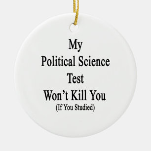 Mein Politikwissenschaft-Test tötet Sie nicht wen Keramikornament