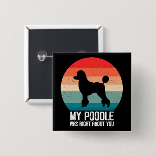 Mein Poodle hatte recht über dich Poodle dod Retro Button
