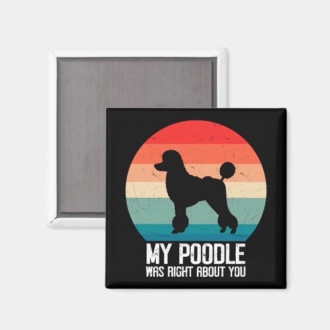 Mein Poodle hatte recht über dich Poodle dod Retro Magnet (Vorderseite/Rückseite)
